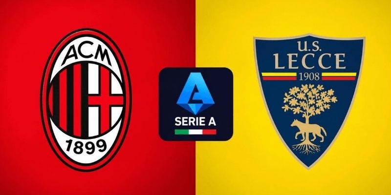 Soi kèo AC Milan vs Lecce, 01h45 ngày 21/9 - Serie A