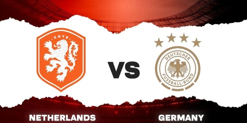 Soi Kèo Hà Lan Vs Đức, 1h45 Ngày 25/9 - Nations League